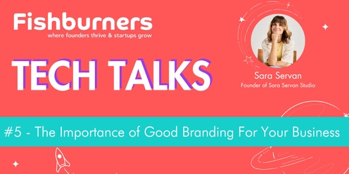 TechTalks #5 - The Importance of Good Branding For Your Business