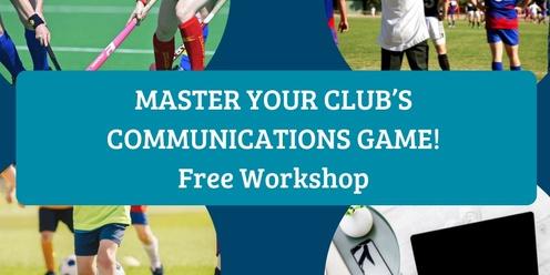 Master Your Club's Communications Game - Free Workshop!