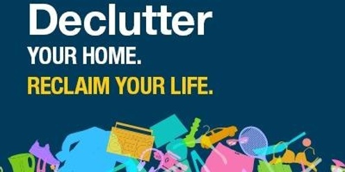 Declutter Your Home. RECLAIM YOUR LIFE.