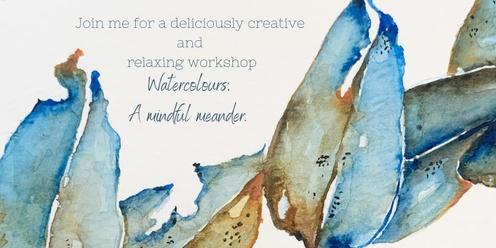 Watercolour: a Mindful Meandering Journey  