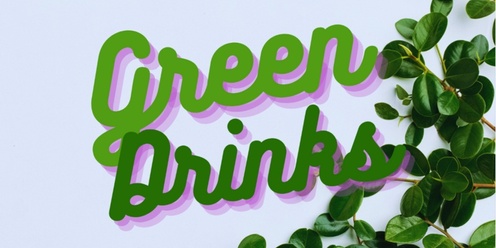 Welly Green Drinks - Summer Edition