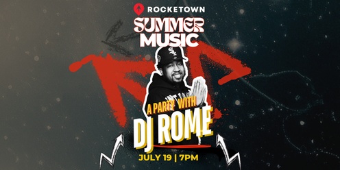 Summer Music at Rocketown with DJ Rome