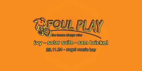 Foul Play at Angel - Solar Suite, Ivy and Sam Brickel