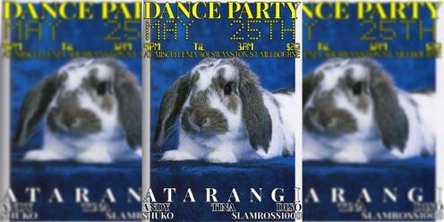 Dance Party! with ATARANGI, SLAMROSS1000, SHUKO, ANDY & TINA DISCO!