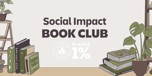 Social Impact Book Club #1 - Lean Impact by Ann Mei Chang 