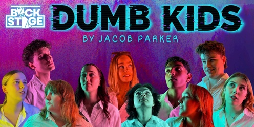 UTS Backstage Presents: Dumb Kids 