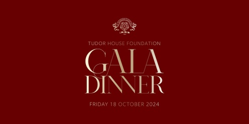 Tudor House Foundation Gala Dinner