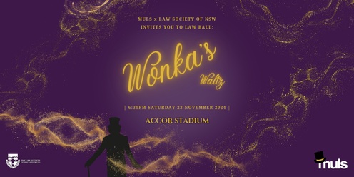 MULS x Law Society of NSW | Law Ball 2024: Wonka's Waltz