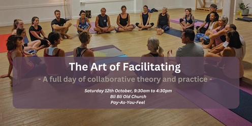 The Art of Facilitating (V3) - A full day of collaborative theory and practice.