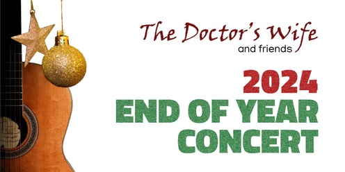 The Doctor's Wife & Friends End of Year Concert 2024