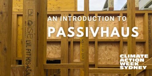 An Introduction to Passivhaus