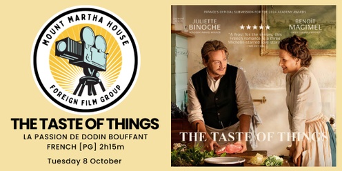 Foreign Film Group Screening - The Taste of Things [PG] 2h15m