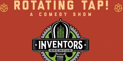 Rotating Tap Comedy @ Edison Hall at Inventors Brewpub