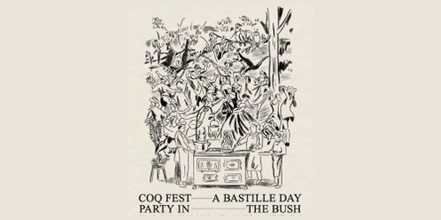 Coq Fest - A Bastille Day Party in the Bush