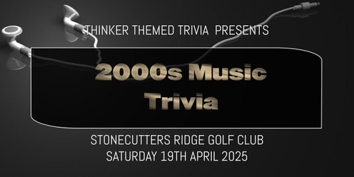 2000s Music Trivia 2025 - Stonecutters Ridge Golf Club