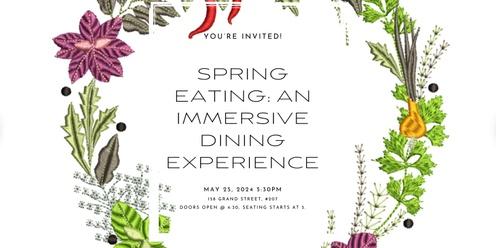 Spring Eating: an Immersive Dining Experience 