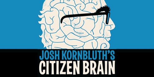 Josh Kornbluth's "Citizen Brain" in Lafayette
