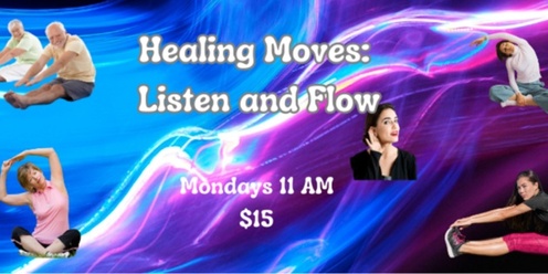 Healing Moves:  Listen and Flow