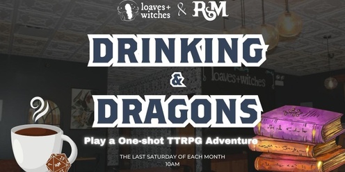 Drinking & Dragons at Loaves & Witches