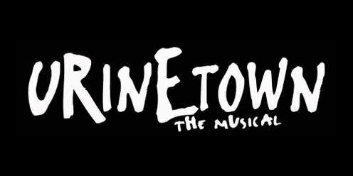 URINETOWN THE MUSICAL