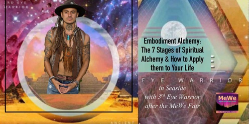 Embodiment Alchemy: The 7 Stages of Spiritual Alchemy & How to Apply them to Your Life with 3rd Eye Warrior After the MeWe Fair on 7-6-24