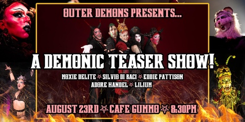 Outer Demons: A Demonic Teaser Show!