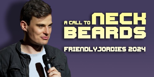 Sydney - Friendlyjordies Presents: A Call to Neck Beards