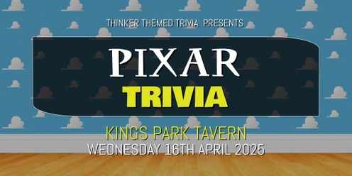 Pixar Trivia 2025 - Kings Park Tavern