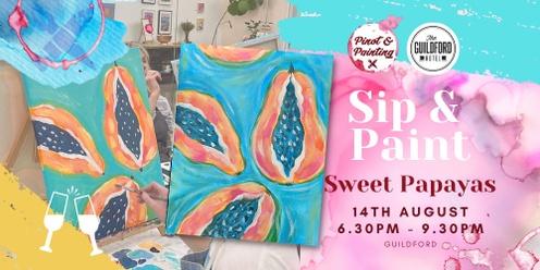 Sweet Papayas  - Sip & Paint @ The Guildford Hotel