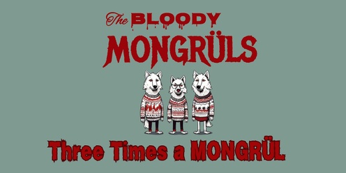 The Bloody MONGRüLS - Three Times a MONGRüL
