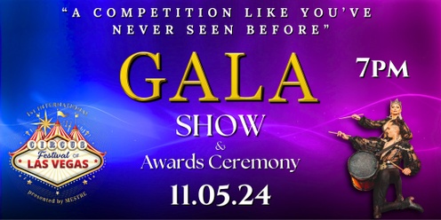 1st International Circus Festival of Las Vegas - GALA Show & Awards Ceremony