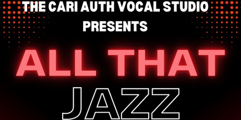 The Cari Auth Vocal Studio All That Jazz