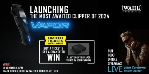 WAHL Vapor Clipper Launch - featuring John Carmona - LIMITED TICKETS left