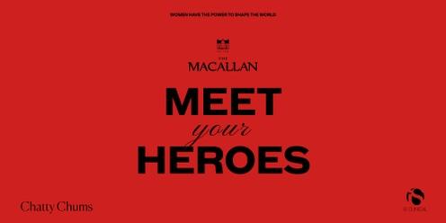 Chatty Chums x The Macallan: Meet Your Heroes