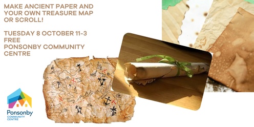 Make Ancient Paper and your own treasure map or scroll! Tuesday 8 October 11-3pm