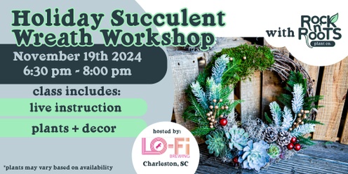 Holiday Succulent Wreath Workshop at LO-Fi Brewing (Charleston, SC)