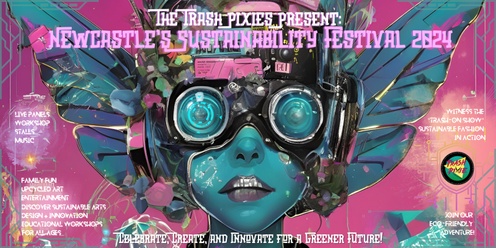 The Trash Pixies Present: Newcastles Sustainability Festival 