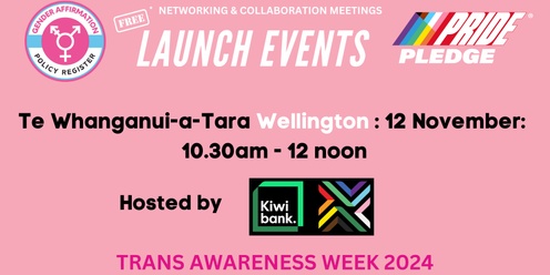 Wellington November Networking & Collab Meeting : Gender Affirmation Policy Register LAUNCH!