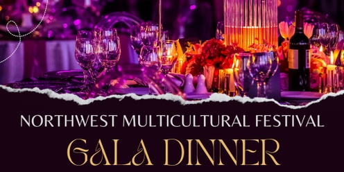 Northwest Multicultural Festival Gala Dinner