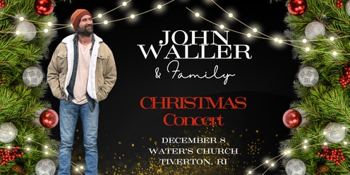  Christmas with John Waller & Family - Tiverton, RI