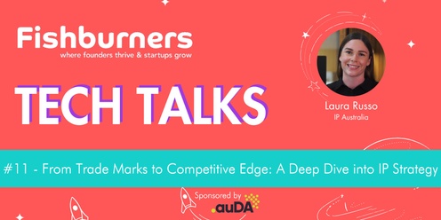 Tech Talks #12 - From Trade Marks to Competitive Edge: A Deep Dive into IP Strategy