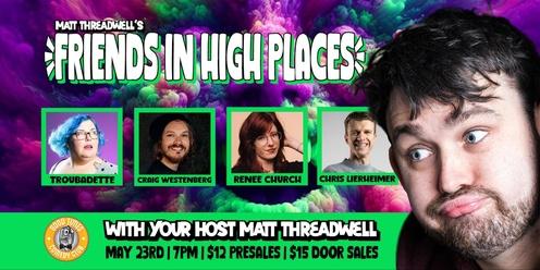 Friends in High Places - Hosted by Matt Threadwell