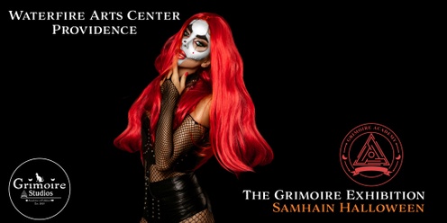 The Grimoire Exhibition: Samhain Halloween (Oct 26 + 27) WaterFire Arts Center, RI