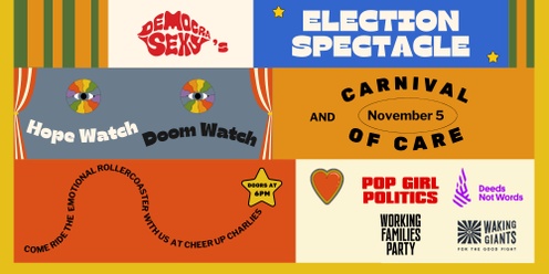 Democrasexy's Election Spectacle Hope Watch / Doom Watch and Carnival of Care