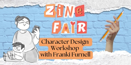 Zine Fair: Character Design Workshop with Franki Furnell