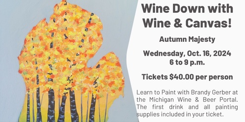 Wine Down with Wine and Canvas - Scenic Michigan Fall - New Additional Date Added 10/16/24