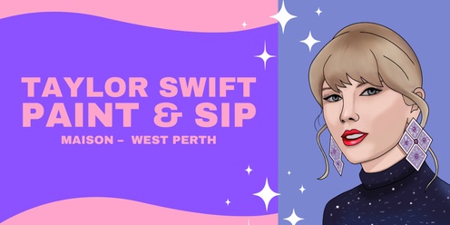 Taylor Swift Paint and Sip - ALL AGES - July 7
