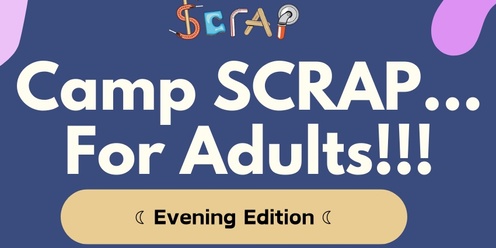 🌠 Camp SCRAP...for Adults!!! (Evening Edition) 🌠 - MASKED