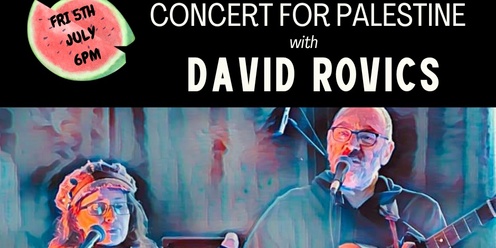 Food and Music for Palestine with David Rovics - Bearing Witness World Tour