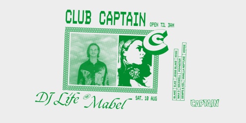 CLUB CAPTAIN ▬ DJ LIFE & MABEL